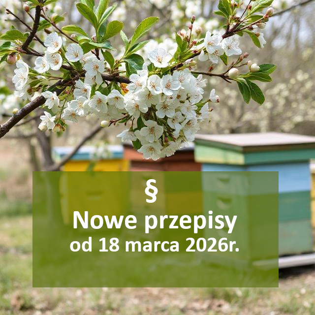 Zdjęcie trzech uli w wiosennym sadzie i napis: nowe przepisy od 18 marca 2026r.